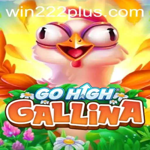 Discover the Thrilling World of GoHighGallina and Win222.com